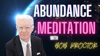 Calm Guided Meditation to Gain Abundance | Love | Happiness | Bob Proctor