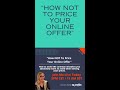 The Pitfalls of Pricing: How NOT To Price Your Offer.