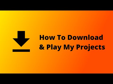 How To Download And Play My Projects