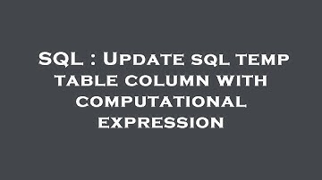 SQL : Update sql temp table column with computational expression