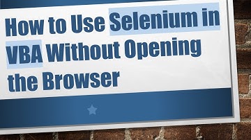How to Use Selenium in VBA Without Opening the Browser