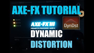 AXE FX 3 TUTORIAL - DYNAMIC DISTORTION