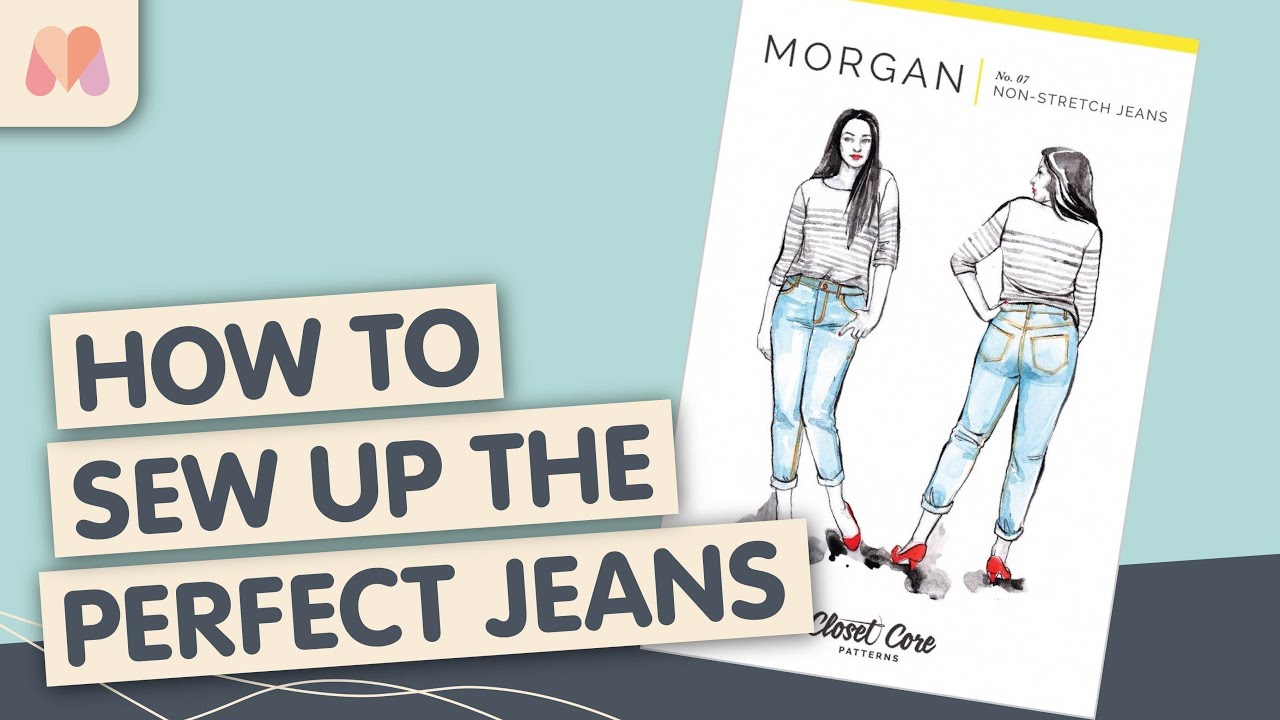 Craft Your Perfect Denim Jeans | Closet Core Morgan Jeans Sewalong