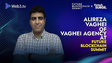 Alireza Vaghei: CEO of Vaghei Agency at Future Blockchain Summit