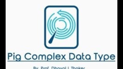 Tutorial 13 :Apache Pig : Complex Data Types(Tuple, Bag, Map)