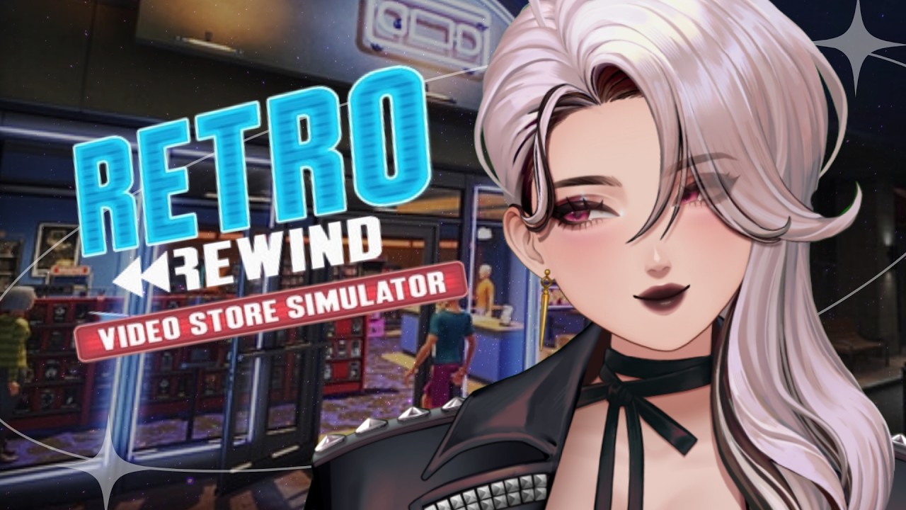 [Retro Rewind - Video Store Simulator] - First stream of 2026....how saaaaaad!