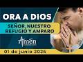 Oración de hoy Lunes 1 Junio de 2026 | Refugio y Amparo l Amén Comunicaciones