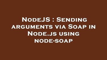 NodeJS : Sending arguments via Soap in Node.js using node-soap