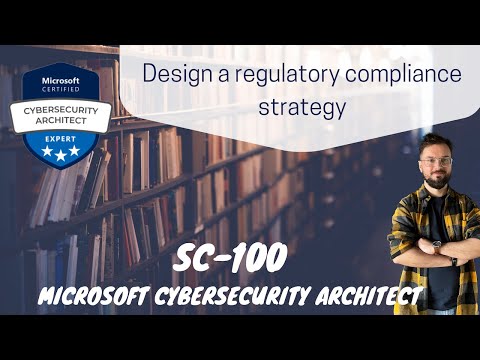 SC-100 - Design a regulatory compliance strategy