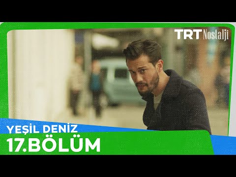 Yeşil Deniz 17.Bölüm Tek PARÇA HD 1080p
