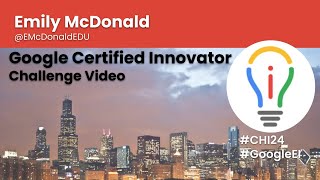 Google Innovator Advocacy Video - Chicago 2024 #CHI24 #GoogleEI