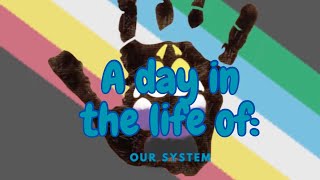 A day in the life of our system | lazy day edition