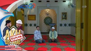 AKU BUKAN USTADZ - Kabar Baik Untuk Fahri [26 Juli 2018]