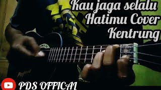 KAU JAGA SELALU HATIMU (Seventeen) - Cover Kentrung Senar 3 By Mas Gun