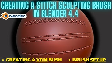 Creating a Stitch Sculpting Brush in Blender 4.4 - VDM Creation and Brush Setup