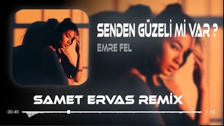 Emre Fel - Senden Güzeli Mi Var Samet Ervas Ferhat Güneş Remix Hayran Oldun Gülüm