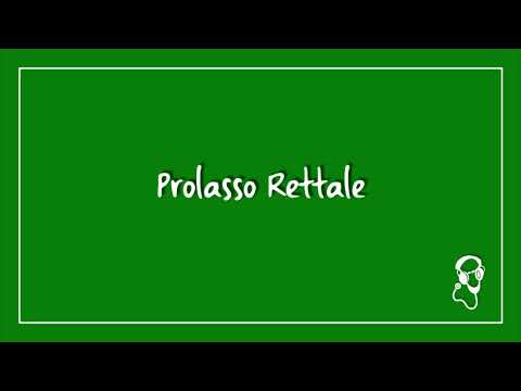 Video: Prolasso Rettale: Trattamento, Cause, Sintomi