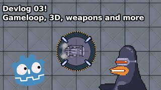 Devlog 03! Gameloop, 3D, Weapons and more