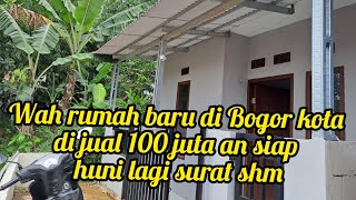 rumah siap huni hanya 100 juta an di kota Bogor