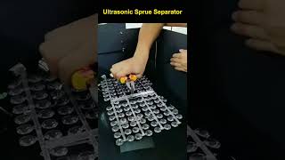 Ultrasonic Sprue Removal #factory #machine #ultrasonicweldingmachine