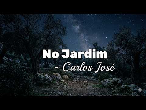 No Jardim | CARLOS JOSÉ E A HARPA CRISTÃ