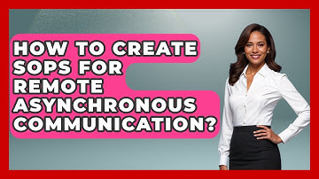 How To Create SOPs For Remote Asynchronous Communication? - Virtual Communication Hub