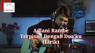 ADLANI RAMBE - TERPISAH DENGAN DOA'KU (LIRIK) LAGI TRENDING BOSKU