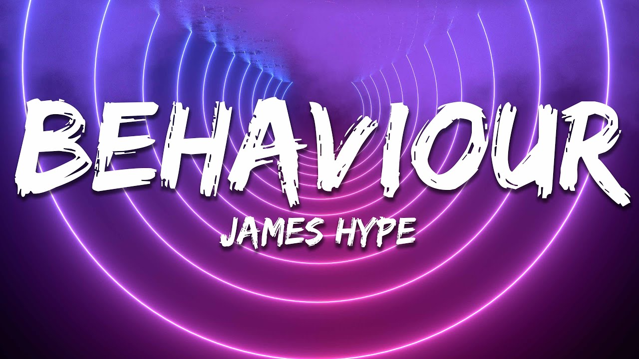James Hype - Behaviour (feat A.D.O.R.) [Lyrics]