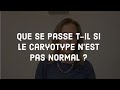 Fiv  que se passe til si le caryotype nest pas normal 