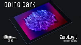 [FREE] Dark trap beat | Going Dark (prod. ZeroLogic)