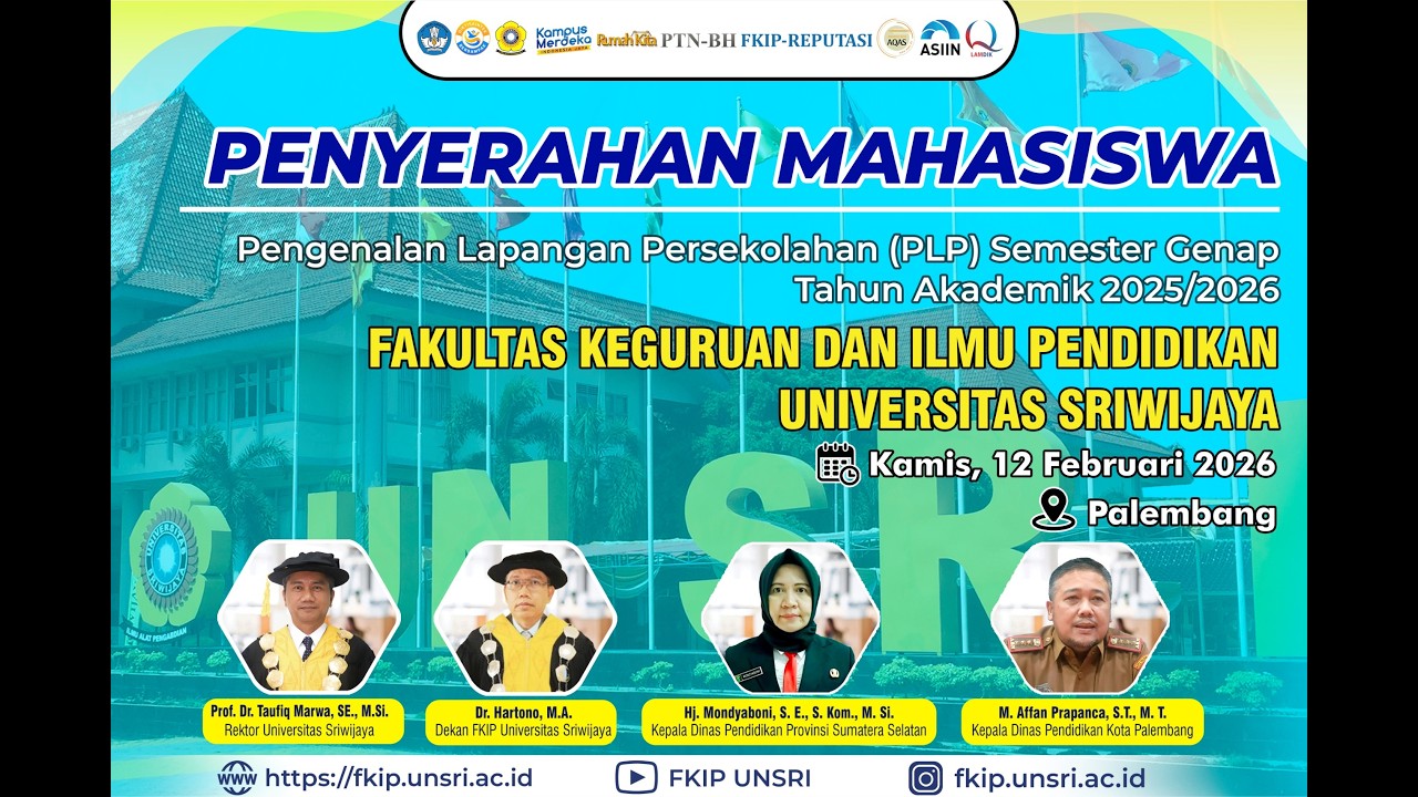 Penyerahan Mahasiswa PLP Semester Genap Tahun Akademik 2025/2026 FKIP UNSRI PALEMBANG