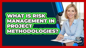 What Is Risk Management In Project Methodologies? - BusinessGuide360.com