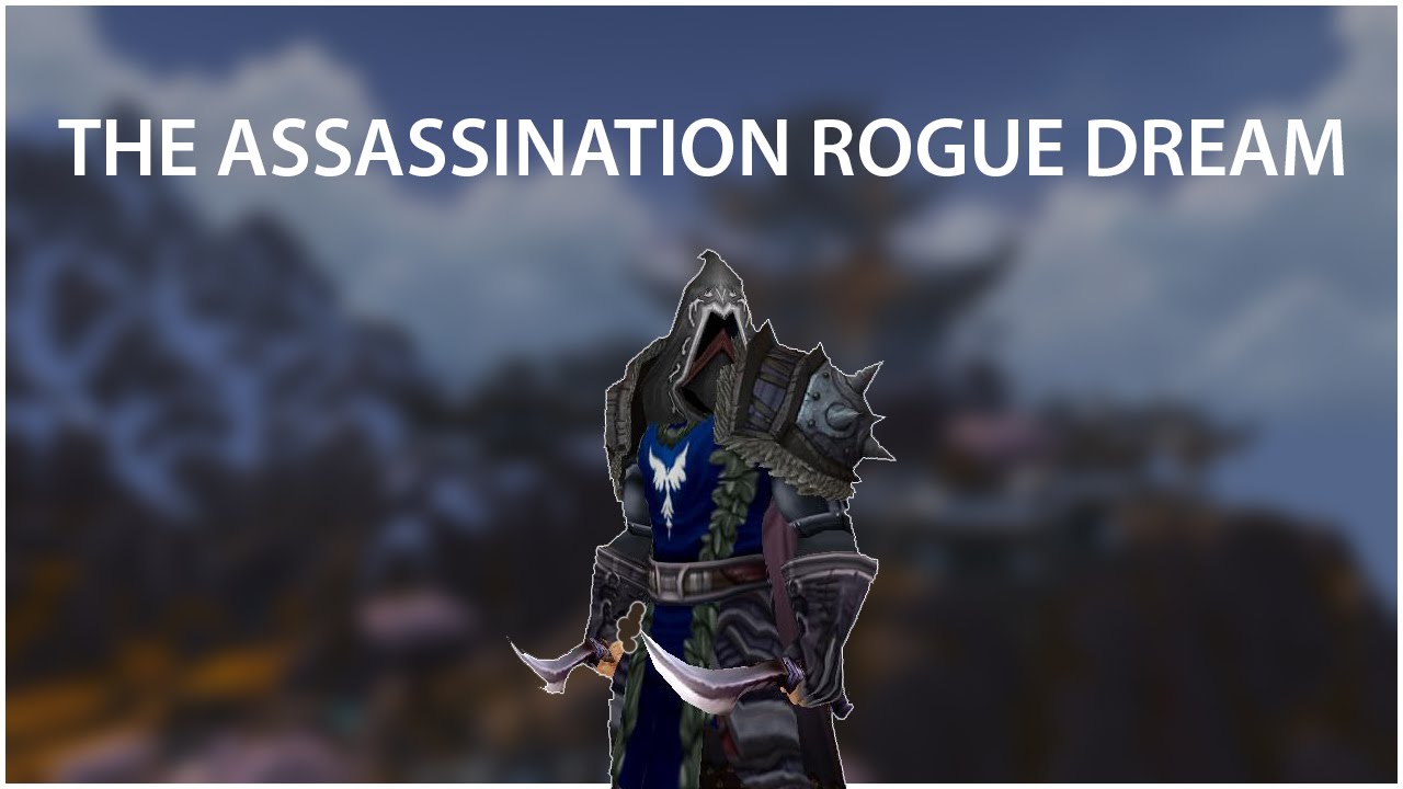 THE DREAM (WoD 6.2.4 Rogue PVP)