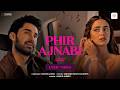 Phir Ajnabi | Lyric Video | Chand Mera Dil | Ananya Panday, Lakshya | Sachin-Jigar, Junaid, Amitabh