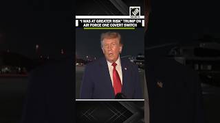 “I was at greater risk...” says US President Trump on Air Force One covert switch