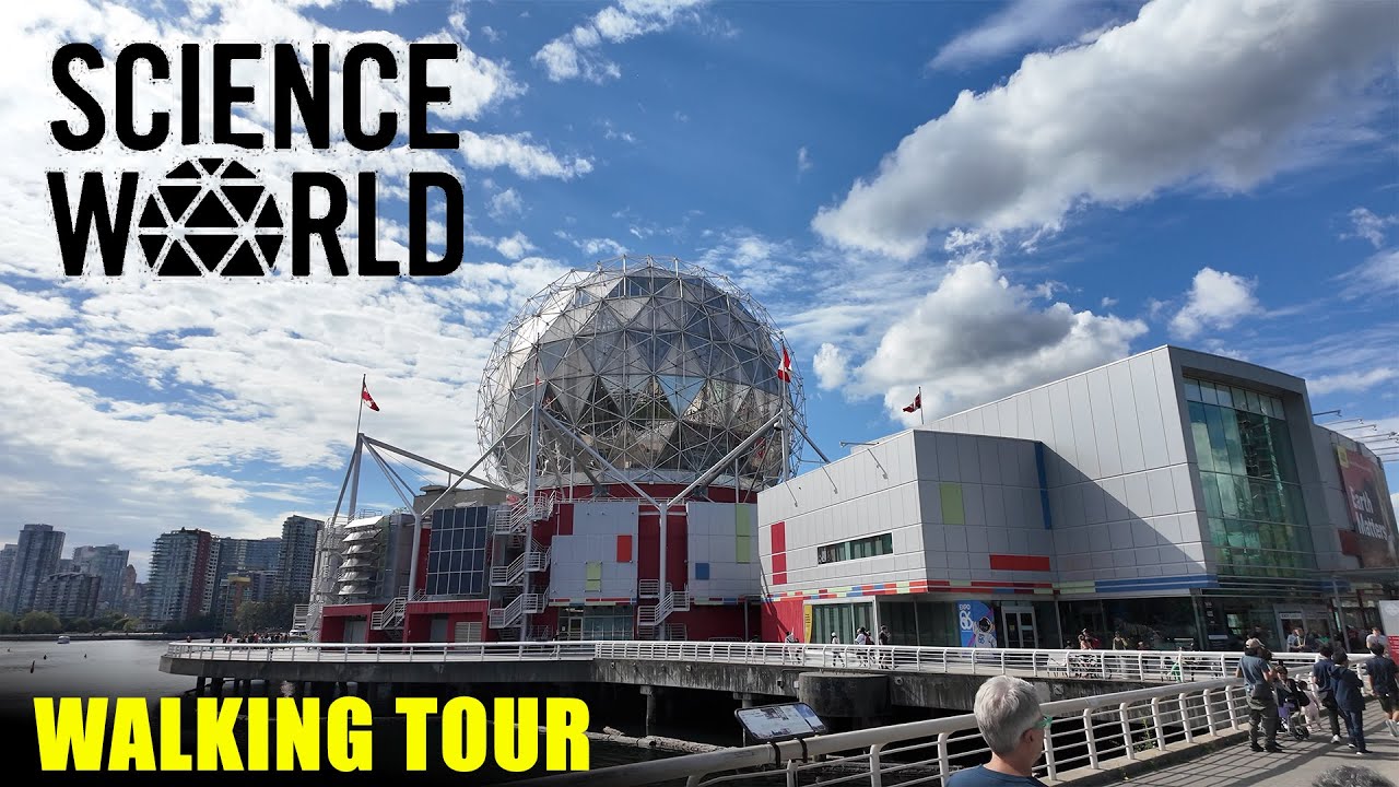 Science World Vancouver BC -  Full Walkthrough- Walking Tour