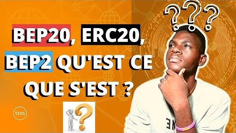 CRYPTOMONNAIE : [ ERC20, BEP20, BEP2...ECT] EXPLICATIONS SIMPLE ET DÉTAILLÉE