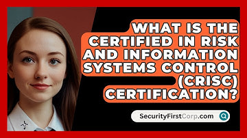 What Is the Certified in Risk and Information Systems Control (CRISC) Certification?