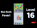 🎮 Bus Rush Fever Level 16 Walkthrough 🚍 | Traffic Puzzle Gameplay | Solutionguruji