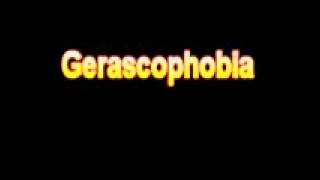 What Is The Definition Of Gerascophobia - Medical Dictionary Free Online Terms