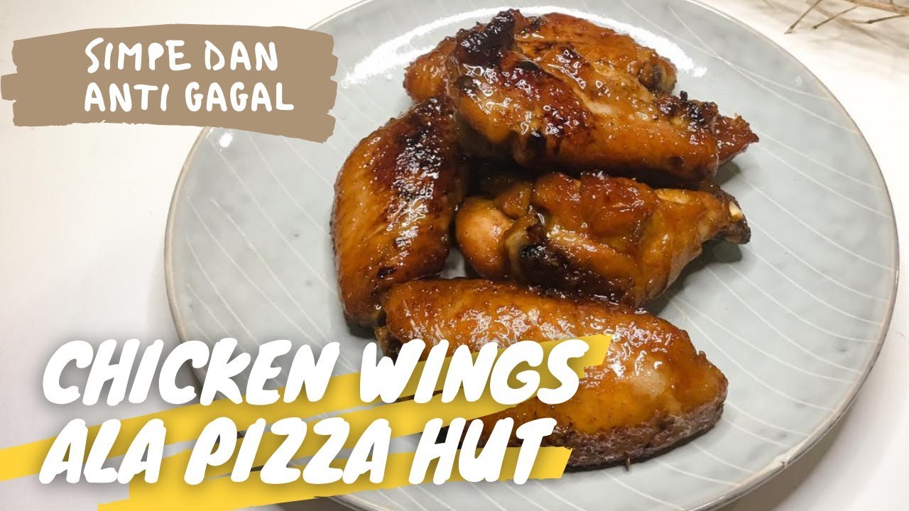 CHICKEN WINGS ALA PIZZA HUT, MIRIP BANGET ASLI INI ANTI GAGAL YouTube