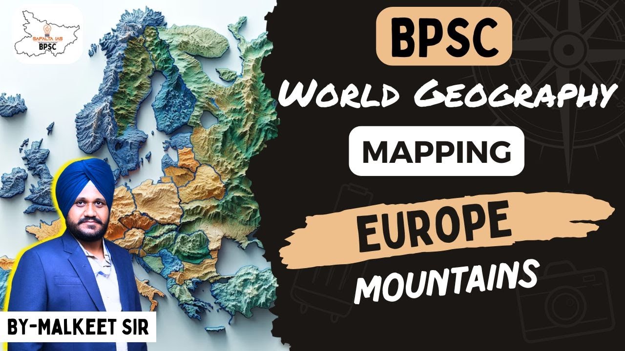 BPSC | World Geography Mapping | EUROPE - Mountains | By Malkeet Sir