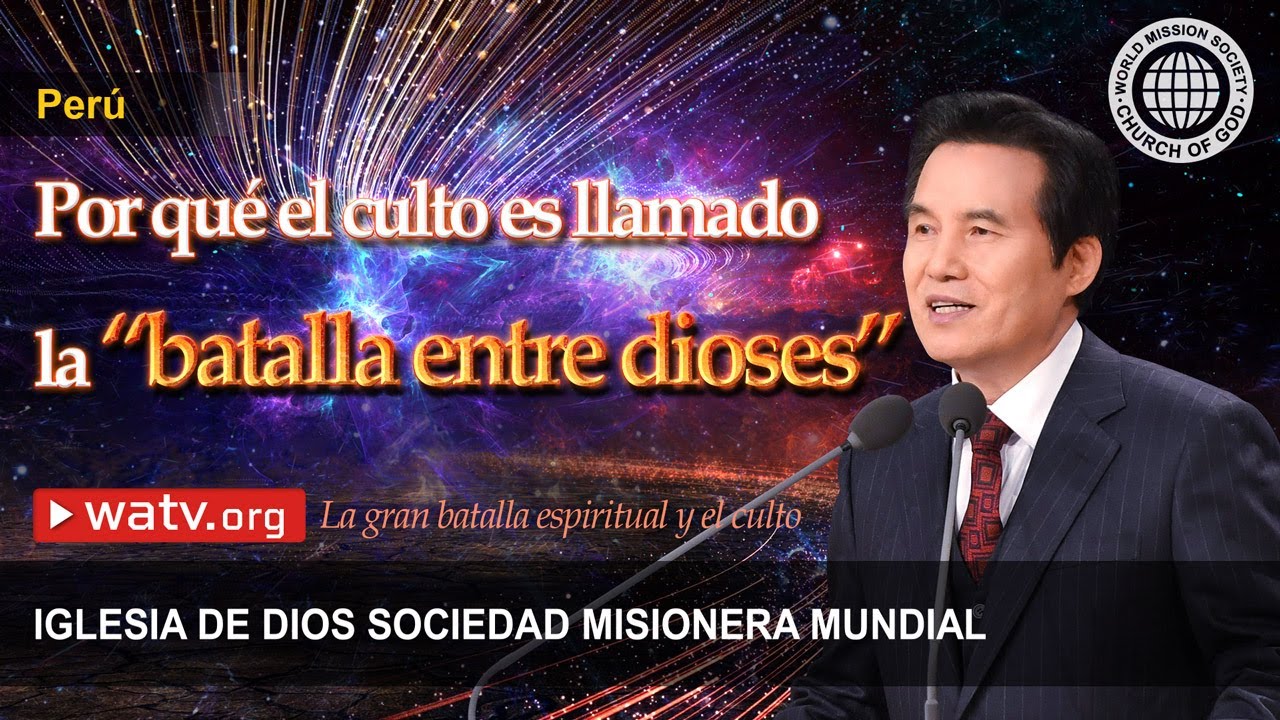 La gran batalla espiritual y el culto | Iglesia de Dios Sociedad Misionera Mundial