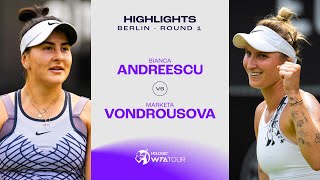 Bianca Andreescu vs. Marketa Vondrousova | 2023 Berlin Round 1 | WTA Match Highlights