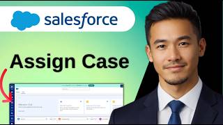 How To Assign Case In Salesforce 2026 Step by Step