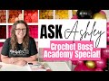 The Best Course For Crocheters- Ask Ashley Crochet Boss Academy Special  - Episode 8