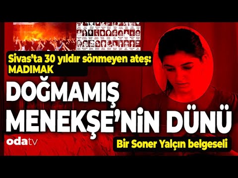 Sivas'ta 30 yıldır sönmeyen ateş: MADIMAK | Doğmamış Menekşe'nin Dünü | Bir Soner Yalçın Belgeseli