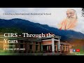 Cirs  through the years chinmayavidyalaya boardingschool internationalschool chinmayamission