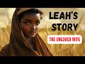 The Story Of Leah In The Bible Jacob S First Wife And Her Triumph Over Pain