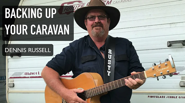 Backing up your caravan - Dennis Russell